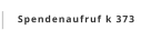 Spendenaufruf k 373